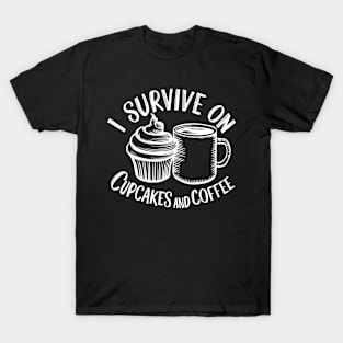 I Survive on Cupcakes and Coffee | Baking T-Shirt